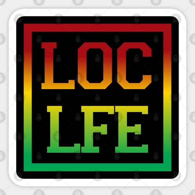 Loc Life Sticker by For the culture tees